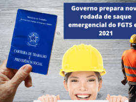 Governo-prepara-nova-rodada-de-saque-emergencial-do-FGTS-em-2021