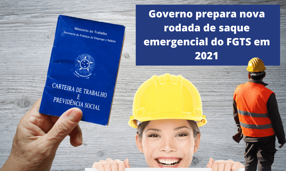 Governo-prepara-nova-rodada-de-saque-emergencial-do-FGTS-em-2021